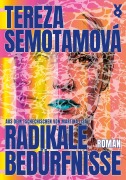 Cover-Bild zum Titel 'Radikale Bedürfnisse' von 'Tereza Semotamová'