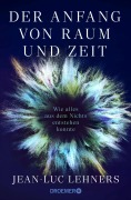 Cover-Bild zum Titel 'Der Anfang von Raum und Zeit' von 'Jean-Luc Lehners'