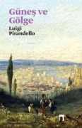 Cover-Bild zum Titel 'Günes ve Gölge' von 'Luigi Pirandello'