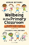 Cover-Bild zum Titel 'Wellbeing in the Primary Classroom' von 'Adrian Bethune'