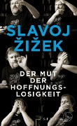 Der Mut der Hoffnungslosigkeit - Slavoj Zizek