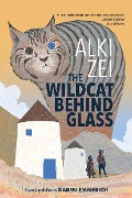 Cover-Bild zum Titel 'The Wildcat Behind Glass' von 'Alki Zei'