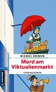 Cover-Bild zum Titel 'Mord am Viktualienmarkt' von 'Michael Gerwien'