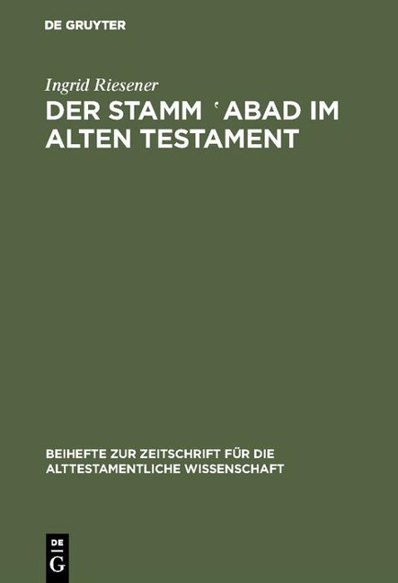 Der Stamm ¿abad im Alten Testament - Ingrid Riesener