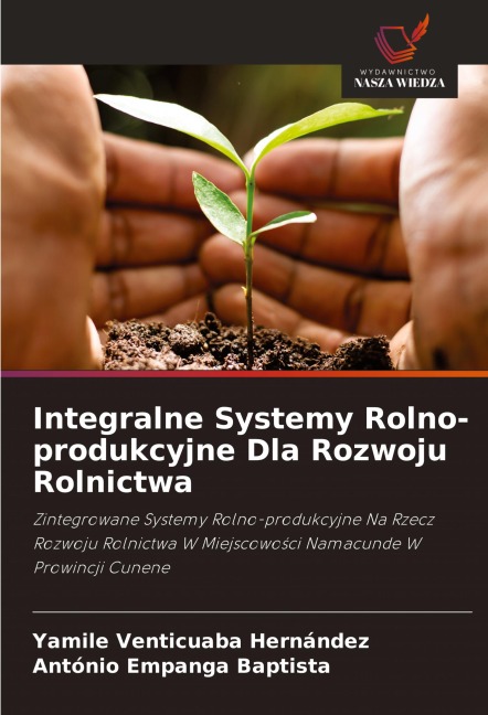 Integralne Systemy Rolno-produkcyjne Dla Rozwoju Rolnictwa - Yamile Venticuaba Hernández, António Empanga Baptista