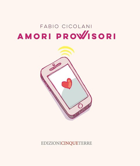 Amori provvisori - Fabio Cicolani