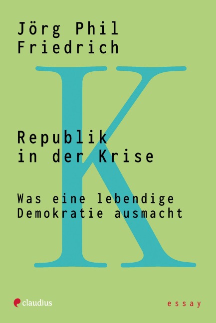 Republik in der Krise - Jörg Phil Friedrich