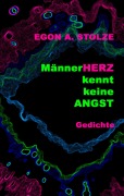 Cover-Bild zum Titel 'MännerHerz kennt keine Angst' von 'Egon A. Stolze'