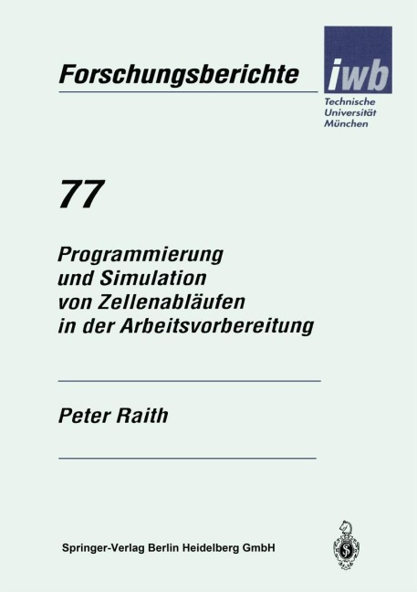 Programmierung und Simulation von Zellenabläufen in der Arbeitsvorbereitung - Peter Raith