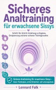 Cover-Bild zum Titel 'Sicheres Analtraining für erwachsene Sissys' von 'Lennard Falk'