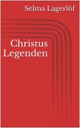 Cover-Bild zum Titel 'Christus Legenden' von 'Selma Lagerlöf'