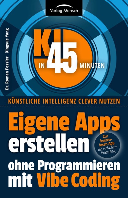 Eigene Apps erstellen ohne Programmieren mit Vibe Coding - Roman Fessler, Xingyue Yang