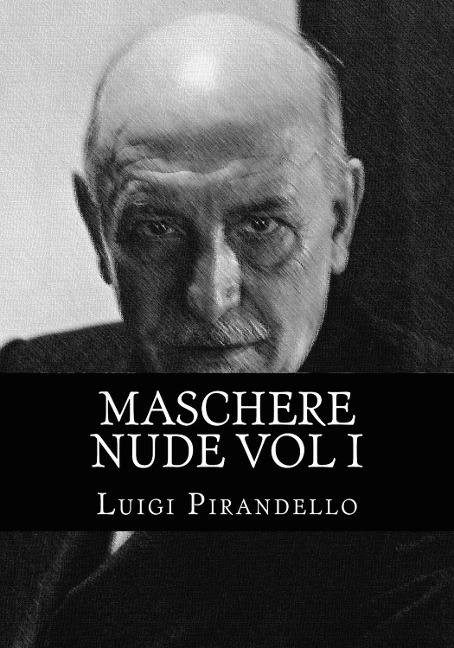 Maschere Nude Vol 1 - Luigi Pirandello