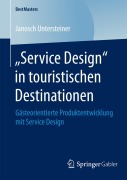 Cover-Bild zum Titel '"Service Design" in touristischen Destinationen' von 'Janosch Untersteiner'