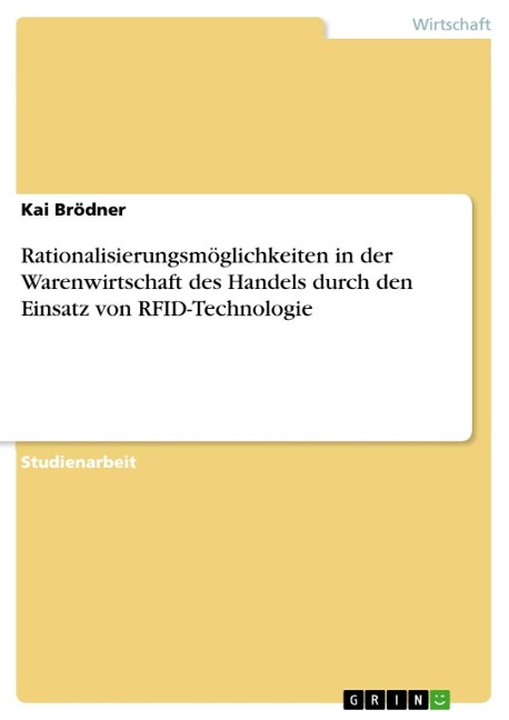 Rationalisierungsmöglichkeiten in der Warenwirtschaft des Handels durch den Einsatz von RFID-Technologie - Kai Brödner