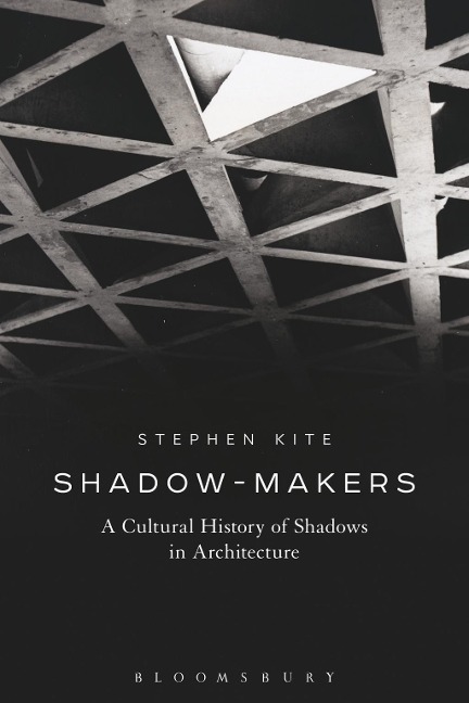 Shadow-Makers - Stephen Kite