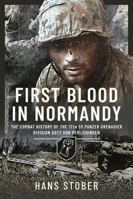 First Blood in Normandy - Hans Stober