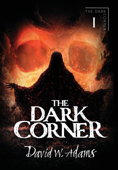 The Dark Corner - David W Adams