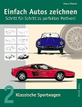 Cover-Bild zum Titel 'Einfach Autos zeichnen - Schritt für Schritt zu perfekten Motiven!' von 'Vasco Kintzel'