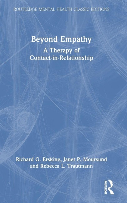 Beyond Empathy - Richard G. Erskine, Janet P. Moursund, Rebecca L. Trautmann