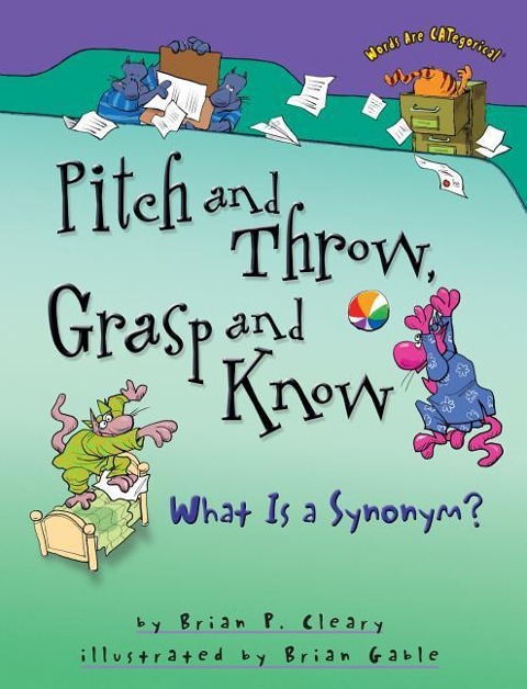Pitch and Throw, Grasp and Know - Brian P Cleary