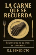 Cover-Bild zum Titel 'La carne que se recuerda' von 'E J Benedicto'