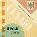 Cover-Bild zum Titel 'Cesare Lib/E: A Tale of War-Torn Berlin' von 'Jerome Charyn'