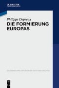 Cover-Bild zum Titel 'Die Formierung Europas 840-1046' von 'Philippe Depreux'