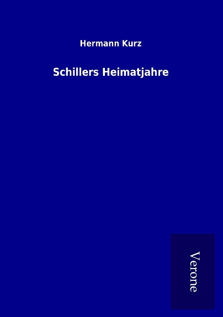 Schillers Heimatjahre - Hermann Kurz
