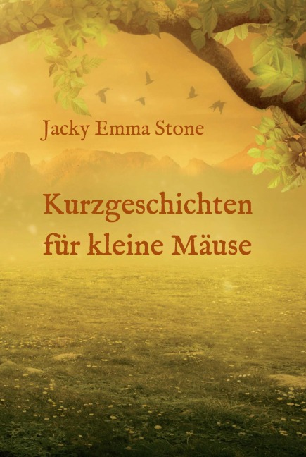 Kurzgeschichten für kleine Mäuse - Jacky Emma Stone