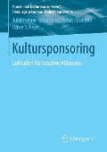 Cover-Bild zum Titel 'Kultursponsoring' von 'Julia Frohne, Brigitte Norwidat-Altmann, Oliver Scheytt'