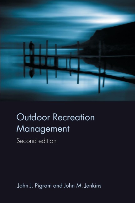 Outdoor Recreation Management - John Jenkins, John Pigram