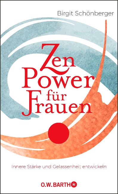 Zen-Power für Frauen - Birgit Schönberger