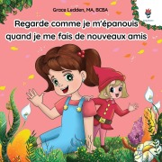 Cover-Bild zum Titel 'Regarde comme je m'épanouis quand je me fais de nouveaux amis' von 'Grace Ledden'