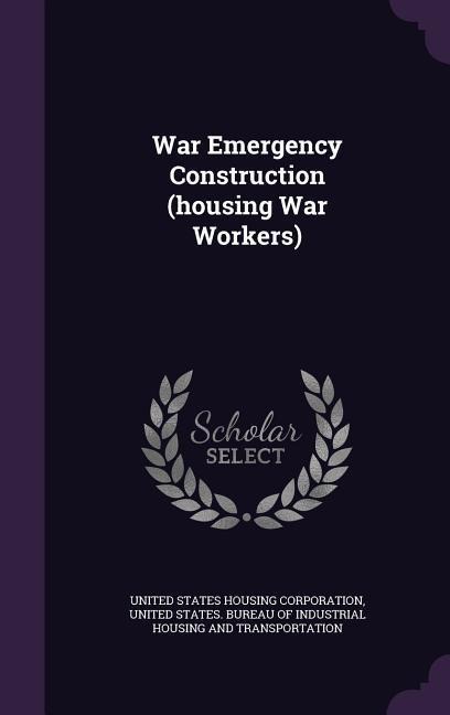 War Emergency Construction (housing War Workers) - 