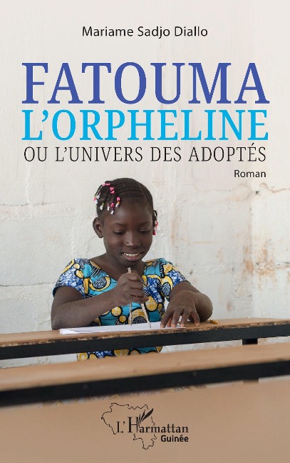 Fatouma l'orpheline ou l'univers des adoptés - Diallo