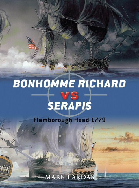 Bonhomme Richard vs Serapis - Mark Lardas
