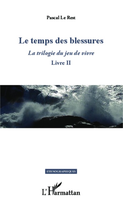 Le temps des blessures - Pascal Le Rest