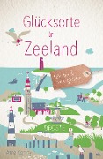 Glücksorte in Zeeland - Anna Kontny
