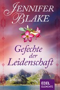 Cover-Bild zum Titel 'Gefechte der Leidenschaft' von 'Jennifer Blake'