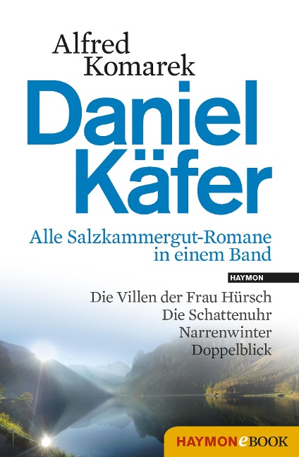 Daniel Käfer - Alle Salzkammergut-Romane in einem Band - Alfred Komarek