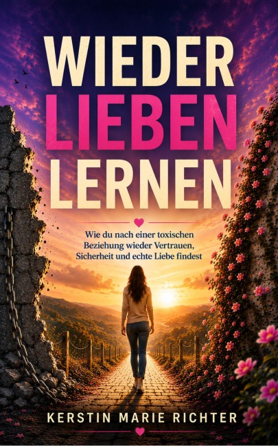 Wieder lieben lernen - Kerstin Marie Richter