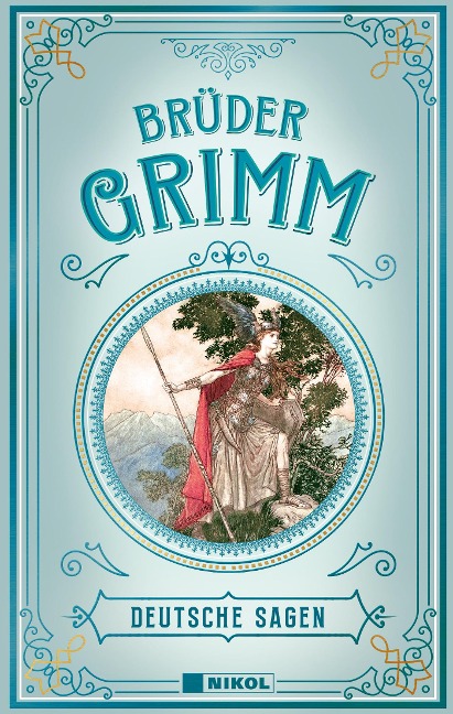 Gebrüder Grimm: Deutsche Sagen - Jacob Grimm, Wilhelm Grimm