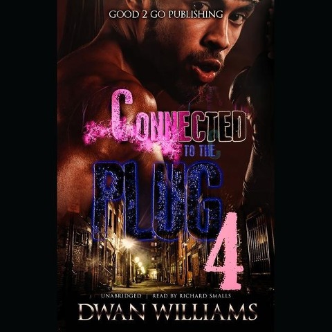 Connected to the Plug 4 - Dwan Marquis Williams