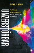 Cover-Bild zum Titel 'Unzerstörbar' von 'Blake K. Healy'