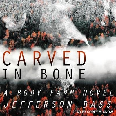 Carved in Bone Lib/E: A Body Farm Novel - Jefferson Bass