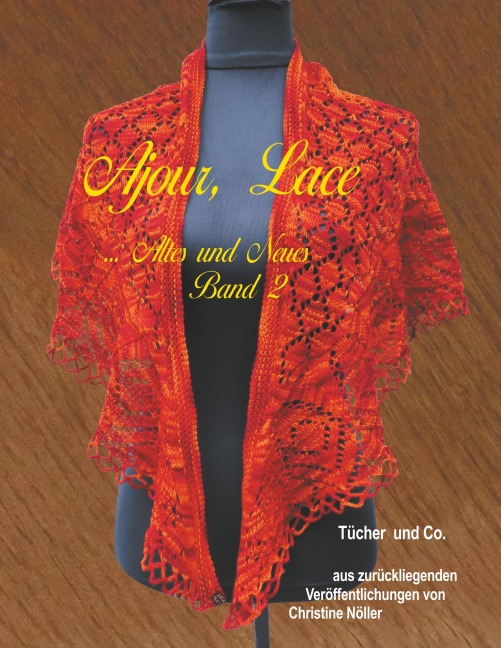 Ajour, Lace   ... Altes und Neues  Band 2 - Christine Nöller, Peter Nöller