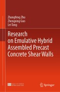 Cover-Bild zum Titel 'Research on Emulative Hybrid Assembled Precast Concrete Shear Walls' von 'Zhangfeng Zhu, Zhengxing Guo, Lei Tang'