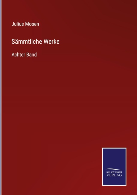 Sämmtliche Werke - Julius Mosen