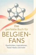 Cover-Bild zum Titel 'Das perfekte Buch für Belgien-Fans' von 'Lena Weber'